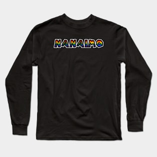 City of Nanaimo - LGBT Rainbow Flag Colours - Loud and Proud Text - Nanaimo Long Sleeve T-Shirt